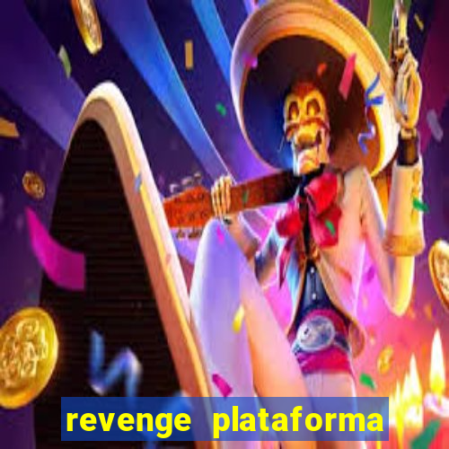 revenge plataforma de jogos